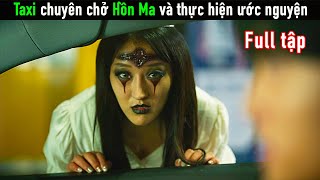 [Review Phim] Taxi chuyên chở Hồn Ma và thực hiện ước nguyện
