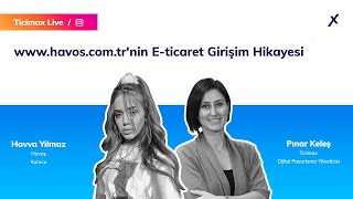 Havoş E-ticaret Girişim Hikayesi/E-ticaret Masası