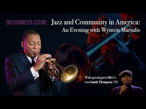 MKA Hemmeter History Lecture Featuring Wynton Marsalis and Isaiah Thompson '15