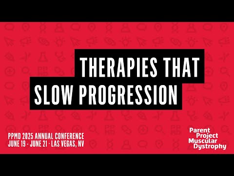 PPMD 2025 Annual Conference: Day 3 - Therapies that Slow Progression
