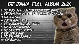 Download lagu DJ JAWA FULL ALBUM  2026🔥 DJ MAS AKU BALI AREP NEPATI JANJI🔥 DJ DEMI KOWE  X DENOK mp3