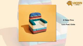 [VIETSUB] Loco(로꼬) _ It Takes Time(시간이 들겠지) (Feat. Colde)
