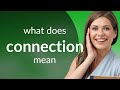 Connection — what is CONNECTION meaning