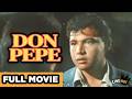 Don Pepe The Rise And Fall Of A Druglord FULL MOVIE John Regala Maita Salvador CineMo