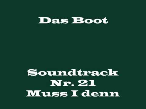 Das Boot Soundtrack 21 - "Muss I denn"