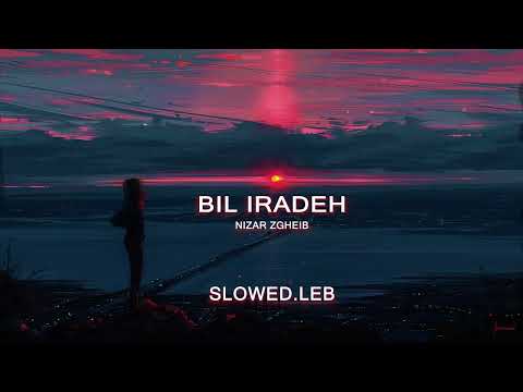 Bel Iradeh (2012) - Nizar Zgheib (Slowed)