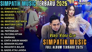 Download lagu CUMA KAMU - RINDUNYA HATIKU - KECEWA - KANDAS - SIMPATIK MUSIC FULL ALBUM TERBARU 2025 mp3 Download lagu CUMA KAMU - RINDUNYA HATIKU - KECEWA - KANDAS - SIMPATIK MUSIC FULL ALBUM TERBARU 2025 mp3