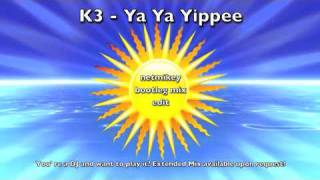 K3 - Ya Ya Yippee (netmikey bootleg mix edit)