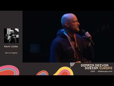 Zero to Progress - Kevin Lucke - DDD Europe 2020