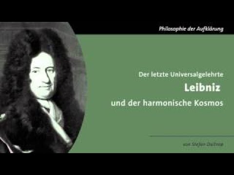 Der letzte Universalgelehrte Leibniz und der harmonische Kosmos