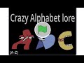 Crazy Alphabet Lore A Z
