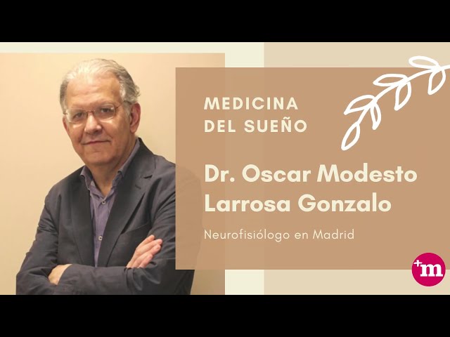 Dr. Oscar Modesto Larrosa Gonzalo - Medicina del sueño - Oscar Modesto Larrosa Gonzalo