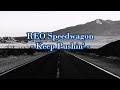 REO Speedwagon - "Keep Pushin'" HQ/With Onscreen Lyrics!