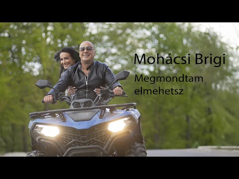 Mohácsi Brigi - Megmondtam elmehetsz (Official Music Video)