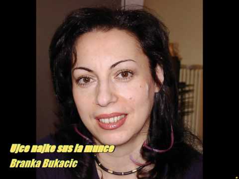 Branka Bukacic Ujce najke sus la munce