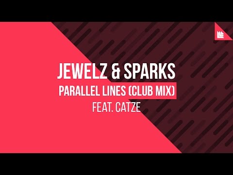 Jewelz & Sparks feat. CATZE - Parallel Lines (Club Mix) [FREE DOWNLOAD]