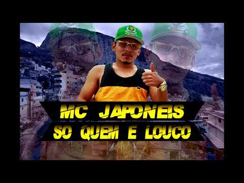 Mc Japoneis - So quem e louco (DJ MALOKA)