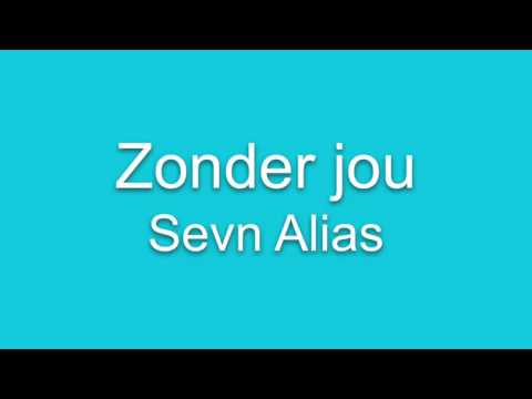 Zonder jou - Sevn Alias (Lyrics)