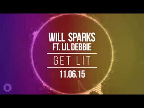 WILL SPARKS FT.LIL DEBBIE ,,GET LIT"