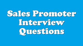 Sales Promoter Interview Questions