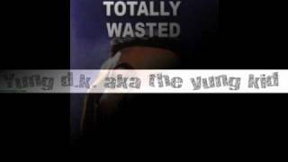 yung d.k-im wasted