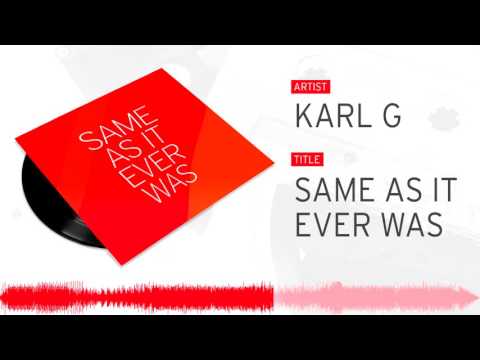 Karl G - Same As It Ever Was