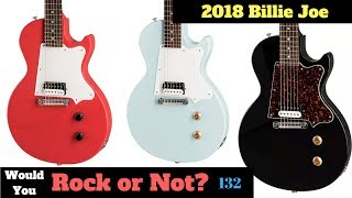 New Signature Guitar for 2018 | Billie Joe Les Paul Jr Humbucker | Would You Rock Or Not? 132