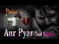 1millionviews Paisa Aur Pyar Sad Whatsapp Status Sad Shayari Breakup Status Ombhai 99