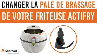 Comment changer la pale de brassage de votre friteuse SEB Actifry ?