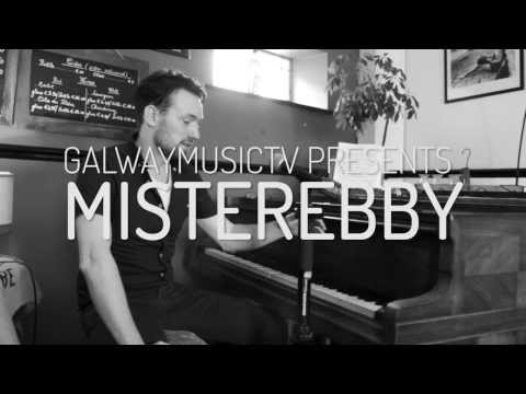 Galway MusicTV - MisterEbby - Forgetting to be Brave