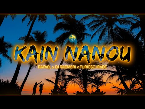 Kain Nanou - Rafael x DJ Raemeri x Furioso Irade