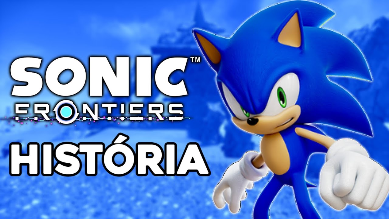 A HISTÓRIA COMPLETA DE SONIC FRONTIERS
