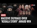 The Kerala Story National Award Win Sparks Massive Online Backlash