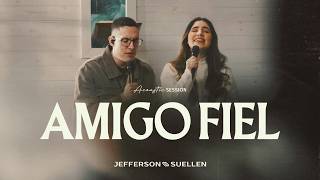 AMIGO FIEL | Acoustic Session | Jefferson e Suellen