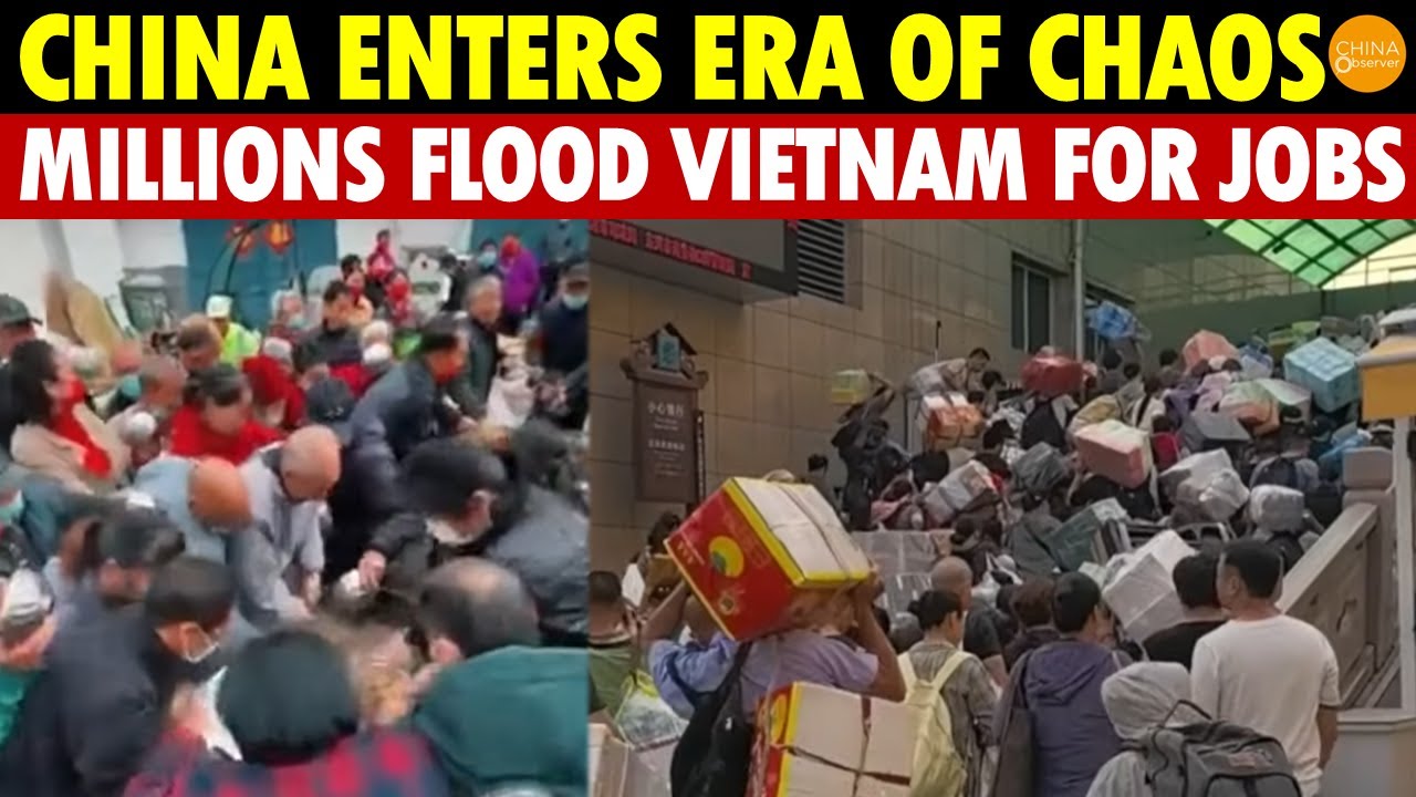 China Enters Era of Chaos! Millions Flood Vietnam for Jobs, Job Fairs Swarmed Like Locusts