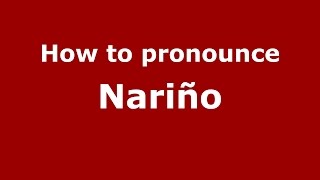 How to pronounce Nariño
