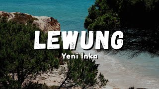 Download lagu Yeni Inka - Lewung | Dadi LIwung Atiku (Lyric) mp3