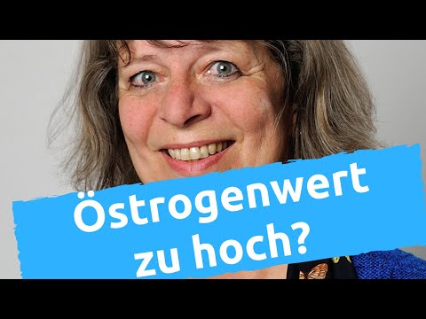 Östrogenwert zu hoch - was tun?