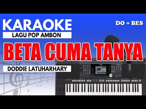 Karaoke - Beta Cuma Tanya // Doddie Latuharhary ( Ambon )