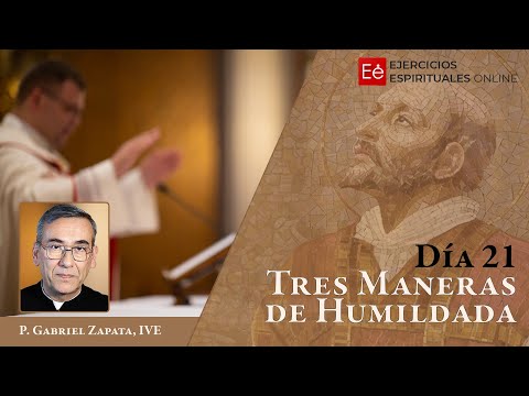 21 Tres Maneras de Humildad - EE Sacerdotes 2024 - P Gabriel Zapata