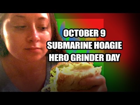 October 9- National Submarine Hoagie Hero Grinder Day