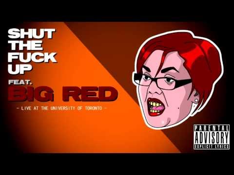 SHUT THE FUCK UP  Feat. BIG RED Live at Univ. of Toronto