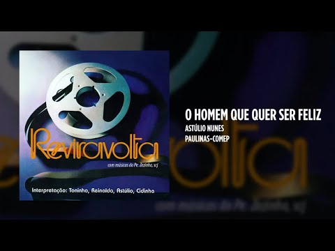 Astúlio Nunes - O homem que quer ser feliz