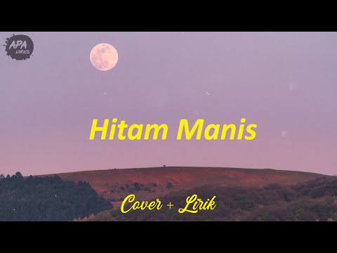 Pop Melayu - Hitam Manis | Cover & Lirik | (Cover by Lody Tambunan)