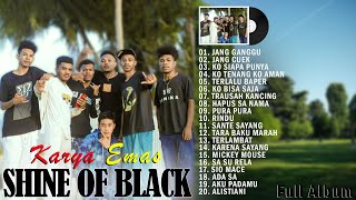 Download lagu KARYA EMAS SHINE OF BLACK FULL ALBUM LAGU TIMUR TE... mp3