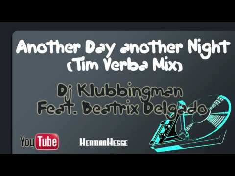 Another Day - Another Night (Tim Verba Mix) - Dj Klubbingman Feat. Beatrix Delgado
