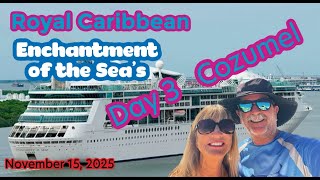Royal Caribbean Enchantment of the Sea's Day 3 in Cozumel