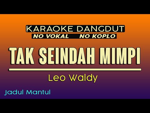 TAK SEINDAH MIMPI KARAOKE - LEO WALDY