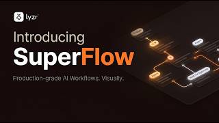 Introducing SuperFlow: Production-Grade AI Workflows, Visually | Lyzr Studio