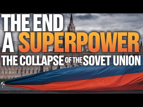 The End of a Superpower: The Collapse of the Soviet Union